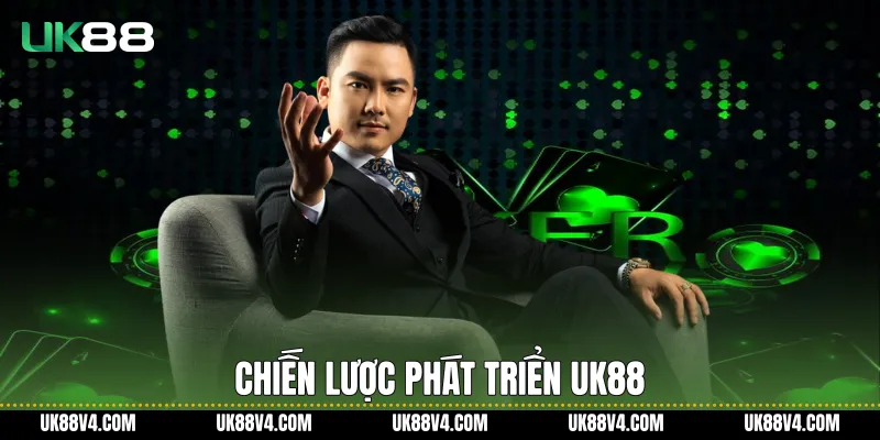 Chiến lược phát triển UK88