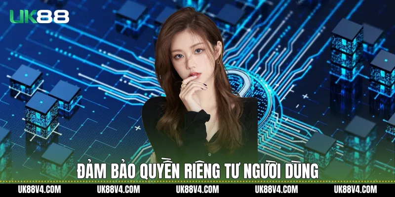 Đảm bảo Quyền riêng tư người dùng