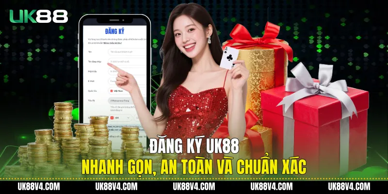 Đăng Ký UK88 Nhanh Gọn, An Toàn Và Chuẩn Xác
