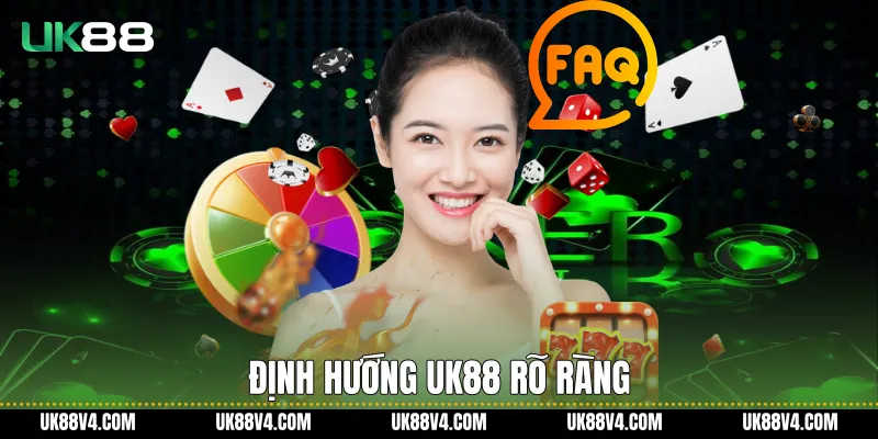 Định hướng UK88 rõ ràng