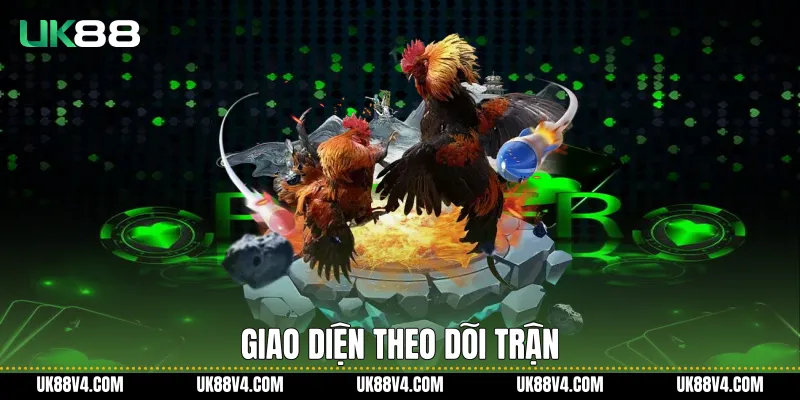 Giao diện theo dõi trận