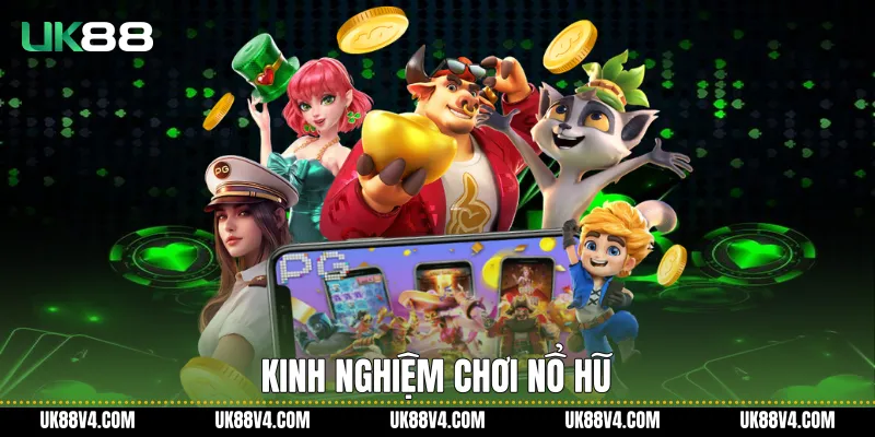 Kinh nghiệm chơi nổ hũ