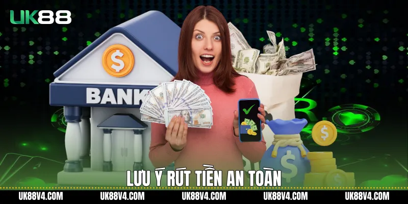 Lưu ý rút tiền an toàn