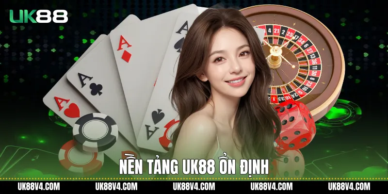 Nền tảng UK88 ổn định