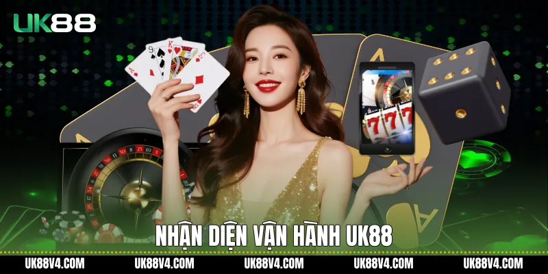 Nhận diện vận hành UK88