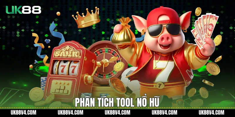 Phân tích Tool nổ hũ