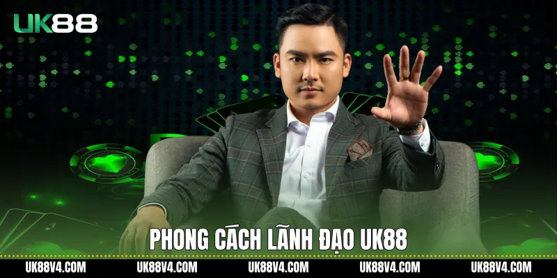 Phong cách lãnh đạo UK88