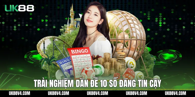 Trải nghiệm Dàn đề 10 số đáng tin cậy